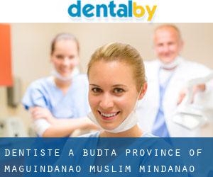 dentiste à Budta (Province of Maguindanao, Muslim Mindanao)
