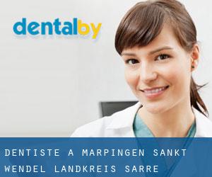dentiste à Marpingen (Sankt Wendel Landkreis, Sarre)