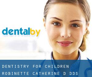Dentistry For Children: Robinette Catherine D DDS (Georgetown)