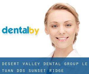 Desert Valley Dental Group: Le Tuan DDS (Sunset Ridge)