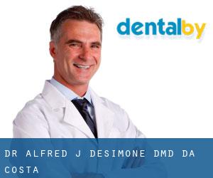 Dr. Alfred J. Desimone, DMD (Da Costa)