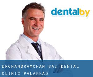 Dr.CHANDRAMOHAN. SAI DENTAL CLINIC (Palakkad)