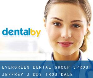 Evergreen Dental Group: Sprout Jeffrey J DDS (Troutdale)