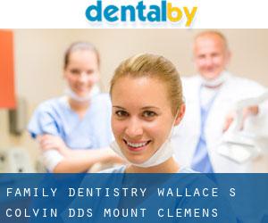 Family Dentistry: Wallace S. Colvin, D.D.S. (Mount Clemens)