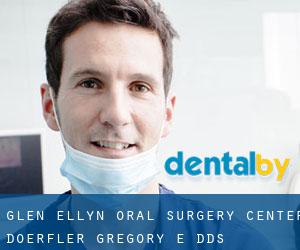 Glen Ellyn Oral Surgery Center: Doerfler Gregory E DDS