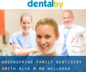 Greenspring Family Dentistry: Smith Alva M MD (Wellwood)