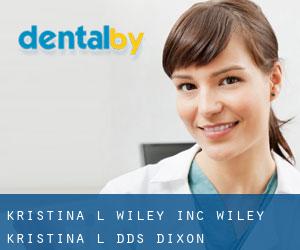 Kristina L Wiley Inc: Wiley Kristina L DDS (Dixon)