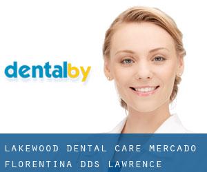 Lakewood Dental Care: Mercado Florentina DDS (Lawrence)