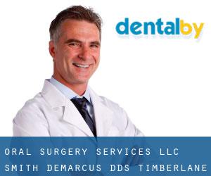 Oral Surgery Services LLC: Smith Demarcus DDS (Timberlane)