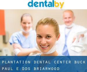 Plantation Dental Center: Buck Paul E DDS (Briarwood)