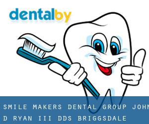 Smile Makers Dental Group: John D. Ryan III, D.D.S. (Briggsdale)