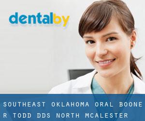 Southeast Oklahoma Oral: Boone R Todd DDS (North McAlester)