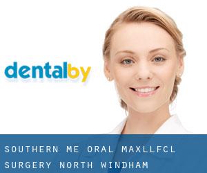 Southern Me Oral Maxllfcl Surgery (North Windham)
