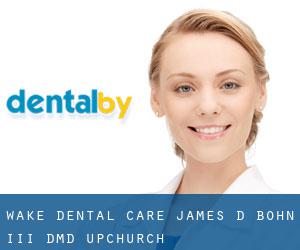 Wake Dental Care- James D. Bohn III DMD (Upchurch)