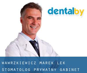 Wawrzkiewicz Marek, lek. stomatolog. Prywatny gabinet (Zarzecze)